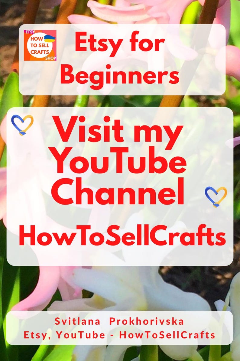 May include: Image with text: "Etsy for Beginners" and "Visit my YouTube Channel HowToSellCrafts." The image includes a logo and is set against a backdrop of pink and white flowers. The text is in red.