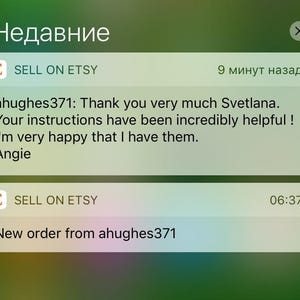 May include: A screenshot of a mobile device displaying Etsy notifications. The top notification reads "ahughes371: Thank you very much Svetlana. Your instructions have been incredibly helpful!" The bottom notification says "New order from ahughes371."