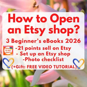 Sell on Etsy, how to open Etsy shop 2026. Free Video and 3 ebooks How to sell on Etsy for Beginners. Etsy seller guide how to open Etsy shop