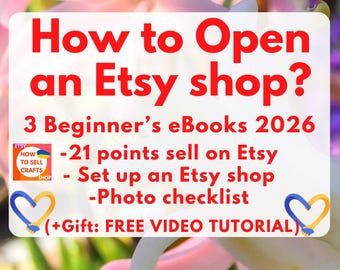 Sell on Etsy, how to open Etsy shop 2026. Free Video and 3 ebooks How to sell on Etsy for Beginners. Etsy seller guide how to open Etsy shop