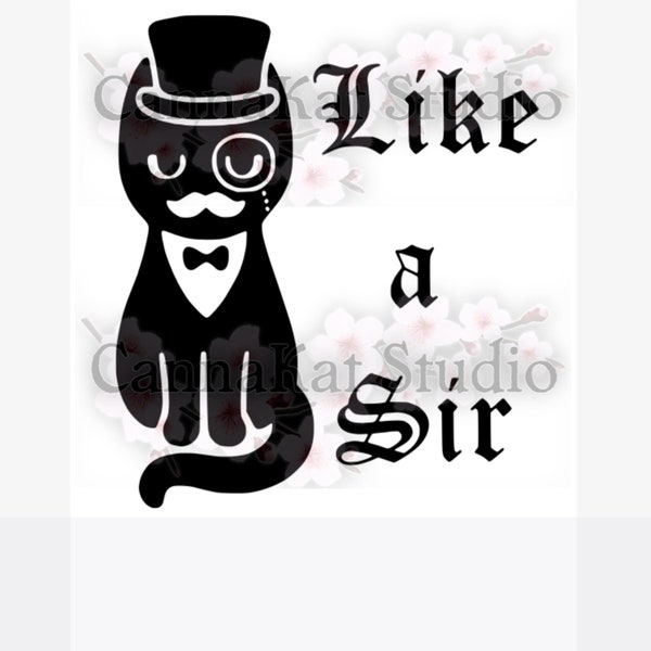 Like a Sir Vinyl Decal Steam Punk Cat car bumper sticker goth gothic gentleman kitten steampunk dad uncle gift game monocle father trendy