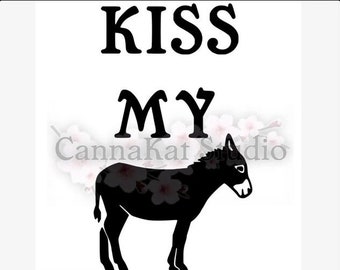 Kiss My Ass Vinyl Decal indoor outdoor car sticker bumper funny jackass new age adult dad Father's Day immature joke car donkey mature rude