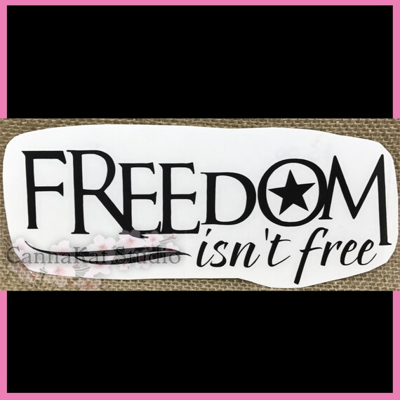 Download Free Freedom Isnt Free Vinyl Decal Car Sticker Etsy SVG Cut Files
