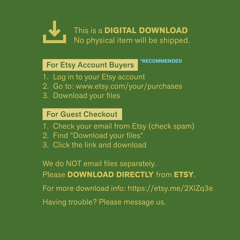 May include: A digital download notice on a green background. The text explains how to download files for Etsy account buyers and guest checkout users. It also provides a link for more download information and contact details for assistance.