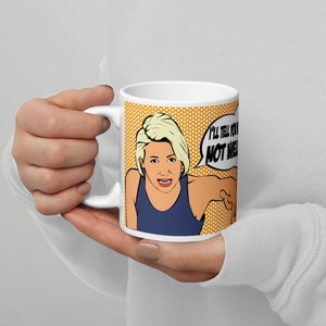 The Real Housewives of New York, Dorinda Medley, Bravo TV Inspired "Not well b*tch" customized Coffee Mug Gift - 11/15/20 Oz Sizes