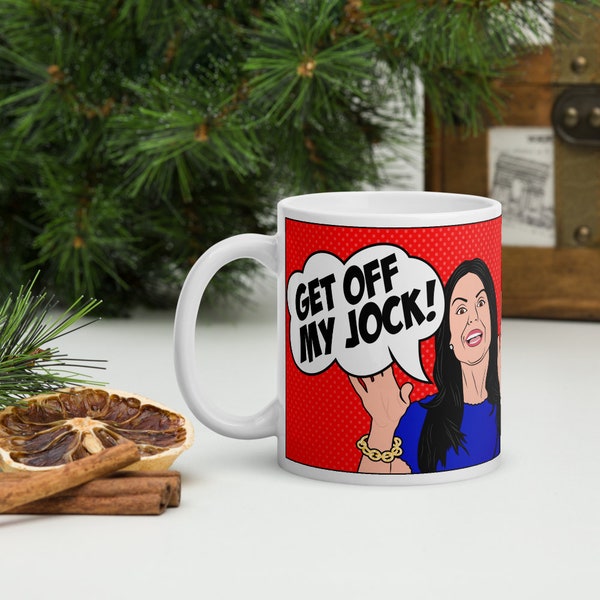 The Real Housewives Of New York Bethenny Frankel Inspired "Get off my jock" Customized Coffee Mug Gift - 11/15/20 ounce sizes