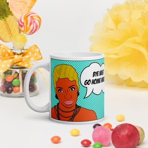 The Real Housewives Of Atlanta NeNe Leakes Inspired “Bye wig!&quot; Customized Coffee Mug Gift - 11/15/20 Oz Sizes