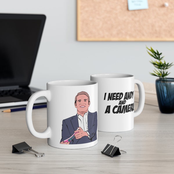 Andy Cohen, Watch What Happens Lives, Bravo TV Inspired "I need Andy and a camera" Coffee Mug Coffee Mug Gift - 11/15/20 ounce sizes