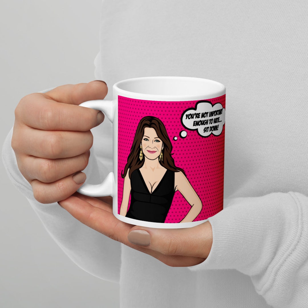 The Real Housewives of Beverly Hills Lisa Vanderpump Inspired "you're