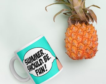 Summer House, Kyle Cooke Bravo TV Inspired "Summer should be FUN!" Coffee Mug - 11/15/20 ounce sizes