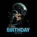 Alien Xenomorph Happy Birthday Mother PNG - Alien Birthday Clipart ...