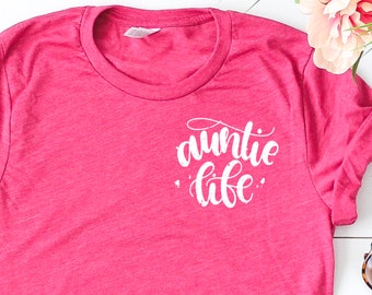 Auntie life | Aunt tshirt | New aunt shirt | Gift for new auntie | Auntie life is the best life | Pink auntie shirt for sister | Aunt to be