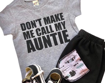 Don't make me call my auntie - Aunt and nephew - Aunt and niece - Best aunt ever - Auntie shirt - My auntie rocks - Aunt shirt - call auntie