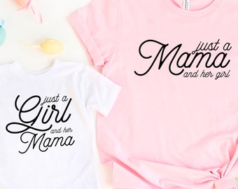 Just a mama and her girl - Mommy and me shirts - Mother's Day - Just a girl and her mama - Matching t-shirts for Mother's Day