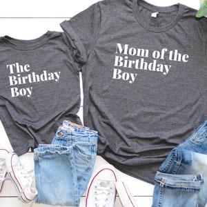 The Birthday Boy shirt - Mom Of the Birthday Boy tee - Dad Of The Birthday Boy - Matching Birthday Boy Shirts - Grandma, Grandpa, Aunt