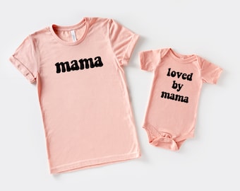 Loved by mama -  Matching Tees for Mother's Day - Gift for Mother's Day - Matching t-shirts for kids and mama - mother and son shirts