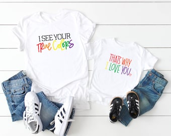 I see your true colors | That's Why I love you | Mommy and me matching Shirts | LGBTQ friendly | Rainbow Colors | Matching Tees | Pride