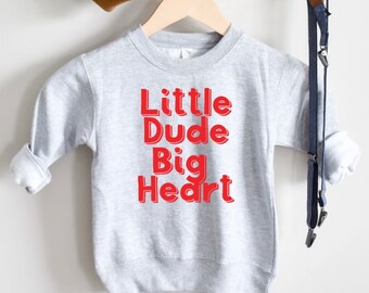 Little dude big heart | Toddler Valentine sweatshirt boy - toddler Valentine's Day sweatshirt - Pullover for February - Boy sweatshirt