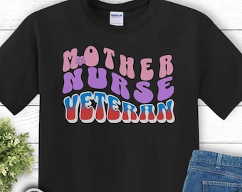 Mother Nurse Veteran Shirt Unisex Heavy Cotton Tee Veteran Mother's Day T-Shirt Gift for Mom Tee