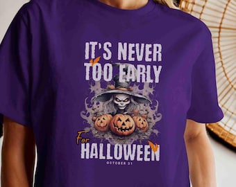 Witch Never to Early for Halloween Witch Shirt Unisex Heavy Cotton Tee Creepy Halloween Gift for Friend