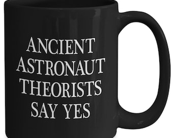 Ancient Astronaut Theorists Say Yes, Ancient Astronaut Theorists, Ancient Astronaut Theory, Extraterrestrial Life, Aliens, UFO, It Was Alien