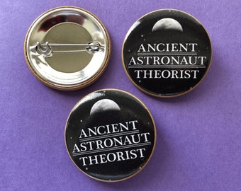 Ancient Astronaut Theorist, Ancient Astronaut Theorists, Alien Pin, Alien Button