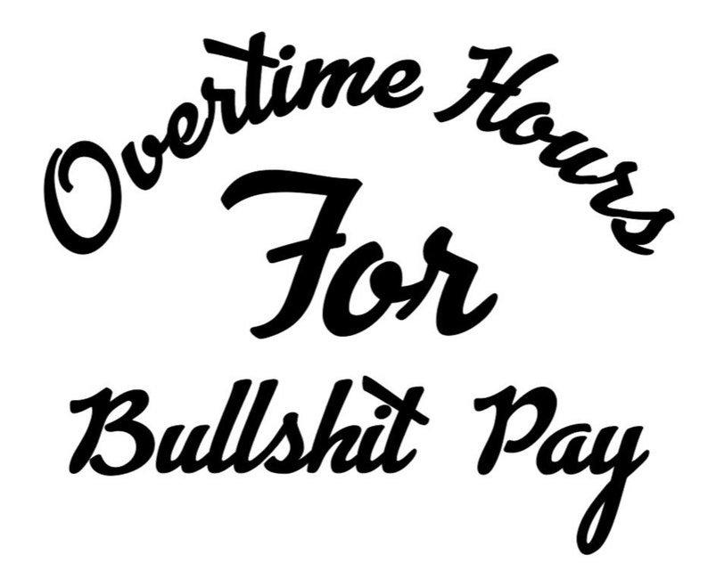 Overtime Hours for Bullshit Pay Decal Etsy