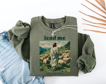 Jesus lead me sweatshirt|Cute Christian Merch |Christian Faith Sweatshirt|Jesus Christ sweatshirt|Faith-Based Graphic |Gift For Christian