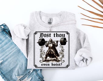 Dost Thou Even Hoist Sweatshirt | Funny Medieval Gym Pullover