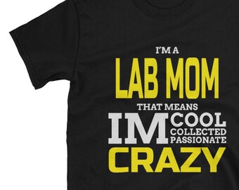 Humorous Lab Mom T-Shirt for Labrador Owner - A Labrador Lover Shirt