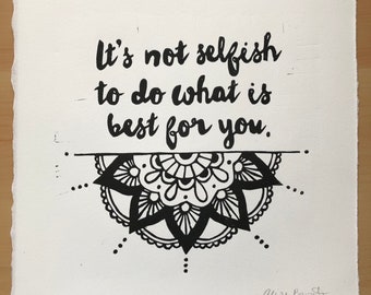 It's Not Selfish to do What is Best for You Print | Block Print | Mandala | Linoleum Print