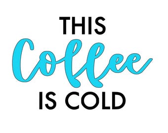 This Coffee is cold decal, This coffee is cold sticker, This Coffee is cold monogram, This Coffee is cold