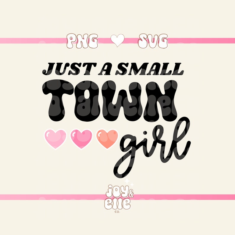 Just A Small Town Girl SVGPNG, Cute Trendy Quote Design For Keychains, T-Shirts, and Stickers Personal & Commercial Use Digital Download image 1