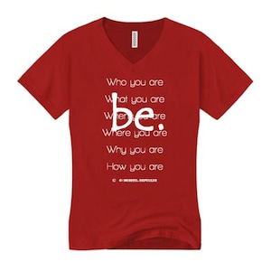 Women&#39;s inspirational v-neck tshirt &quot;Be&quot; graphic-Inspirational, motivational (size Sm-4X)