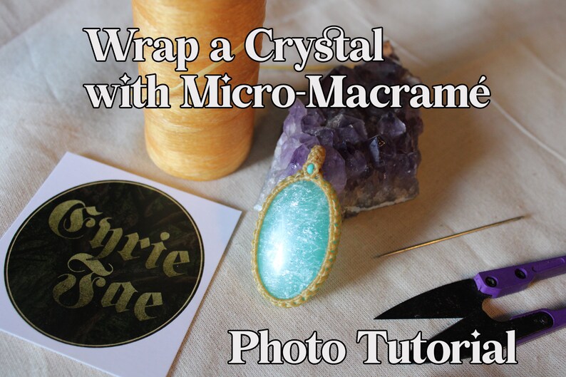 May include: A turquoise crystal wrapped in gold micro-macrame with a photo tutorial. The image also shows a spool of thread, a needle, scissors, and a purple amethyst crystal.