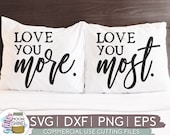 Love You More Love You Most svg eps dxf png Files for Cutting Machines Cameo Cricut, Funny, Farmhouse, Kitchen, Rustic, Farm, Home, Funny