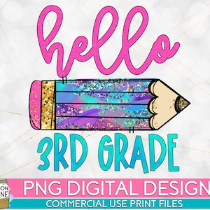 Hello 3rd Grade Colorful PNG Print File for Sublimation Or Print, DTG, Third Grade Sublimation, School Designs, Back to School