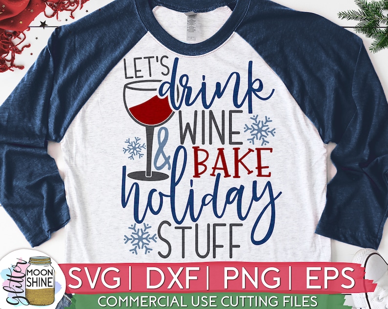 Download Drink Wine & Bake Holiday Stuff svg eps png dxf cutting ...