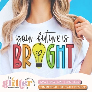 Your Future Is Bright svg eps dxf png cutting files for silhouette cameo cricut, Funny Teaching, Cute Back to School ,Teacher Quotes, Summer