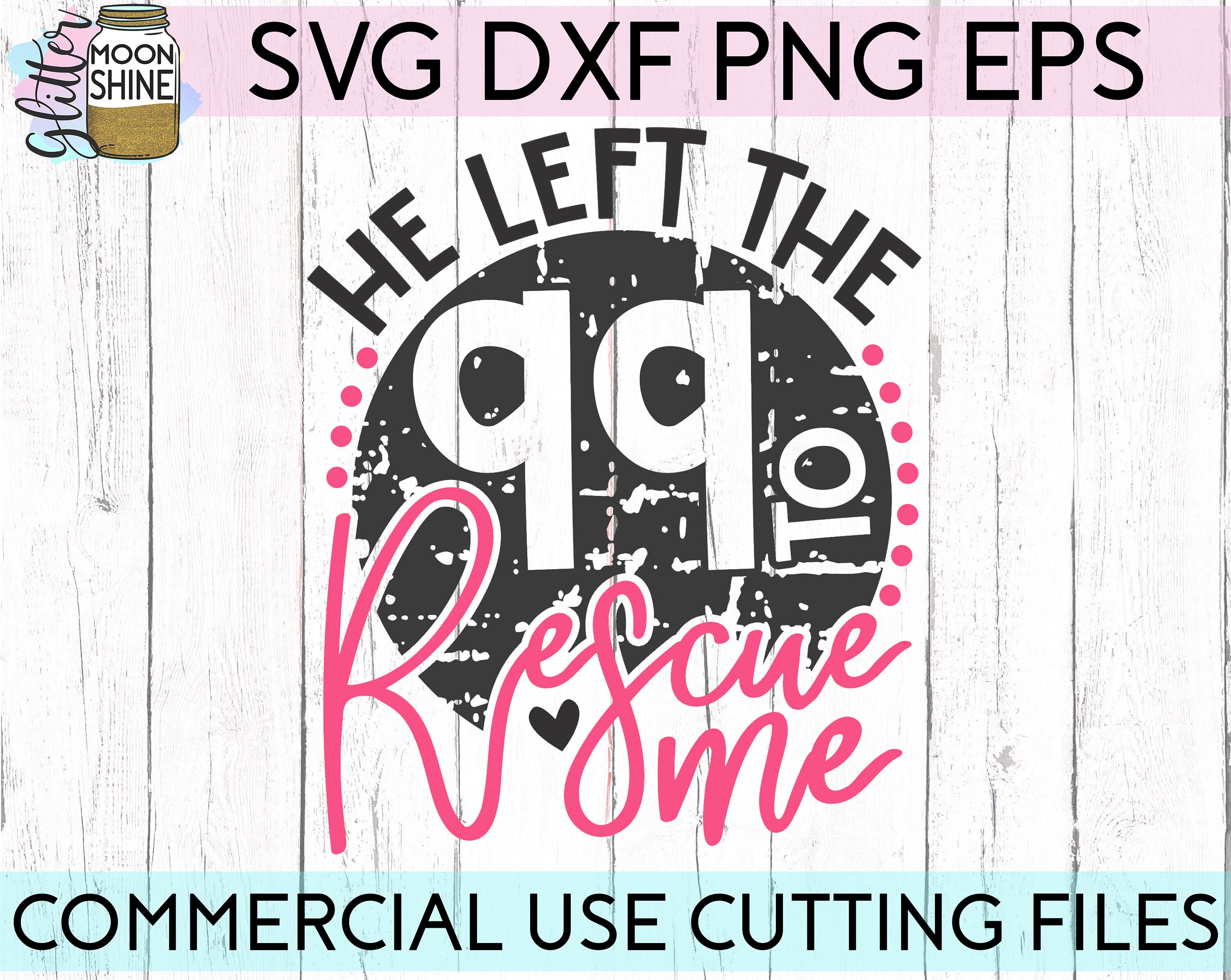 Download He Left The 99 To Rescue Me svg eps dxf png Files for ...