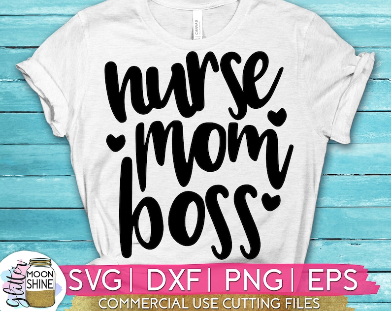 Nurse Mom Boss svg dxf eps png Files for Cutting Machines ...