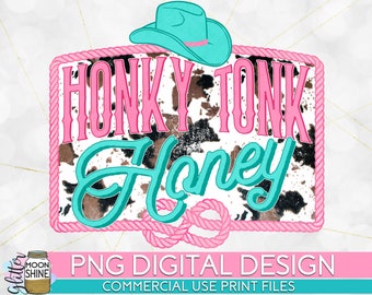 Honky Tonk Honey Cowhide PNG Print File for Sublimation Or Print, Southwestern, Western, Funny, Vintage, Retro, Hippie, Desert