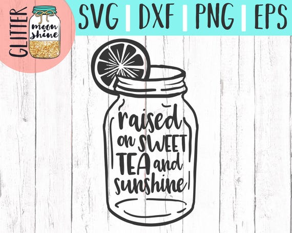 Free Free 120 Raised On Sweet Tea And Sunshine Svg SVG PNG EPS DXF File