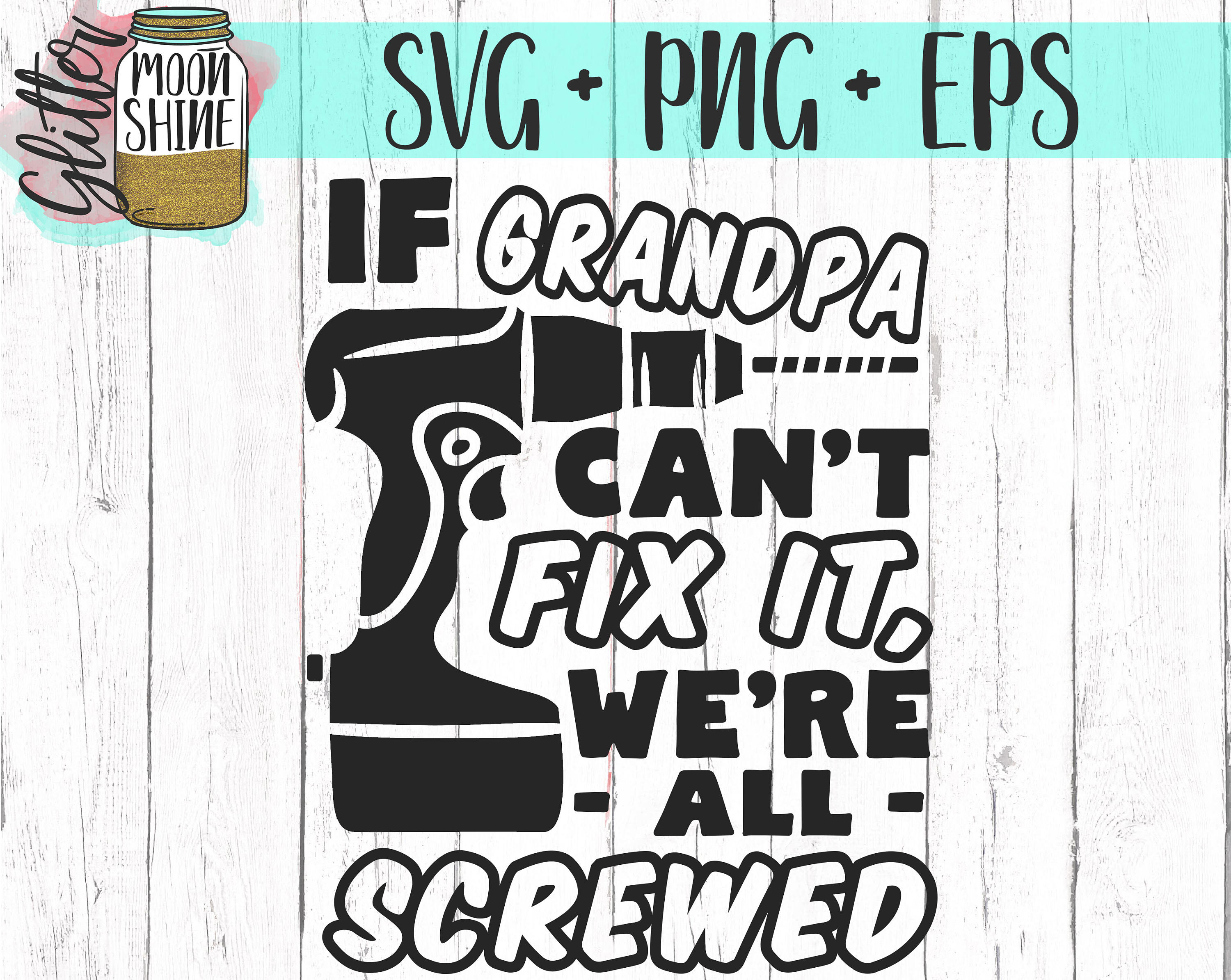Download If Grandpa Can't Fix It We're All Screwed svg eps dxf | Etsy
