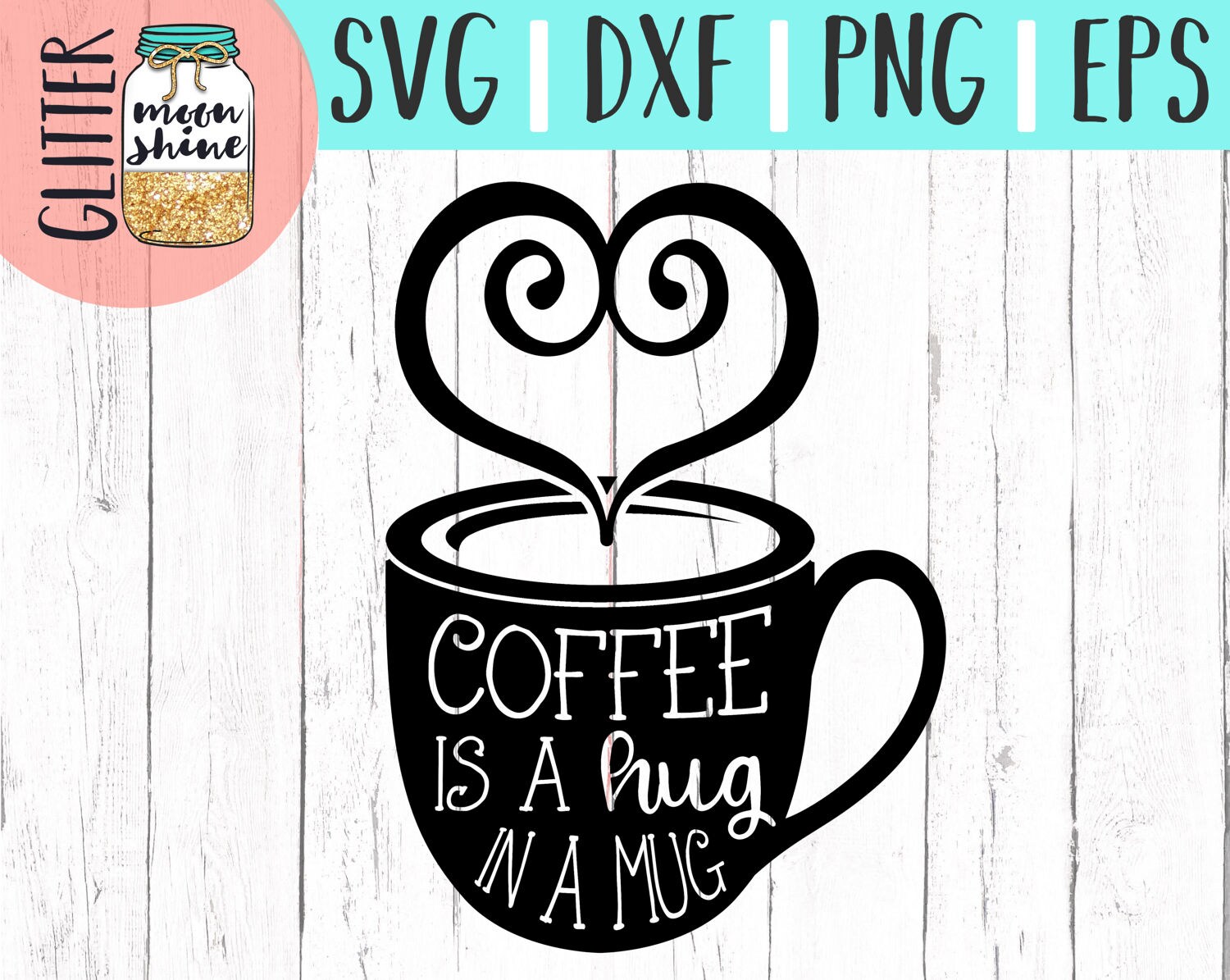 Download Coffee Is A Hug In A Mug svg eps dxf png Files for Cutting ...