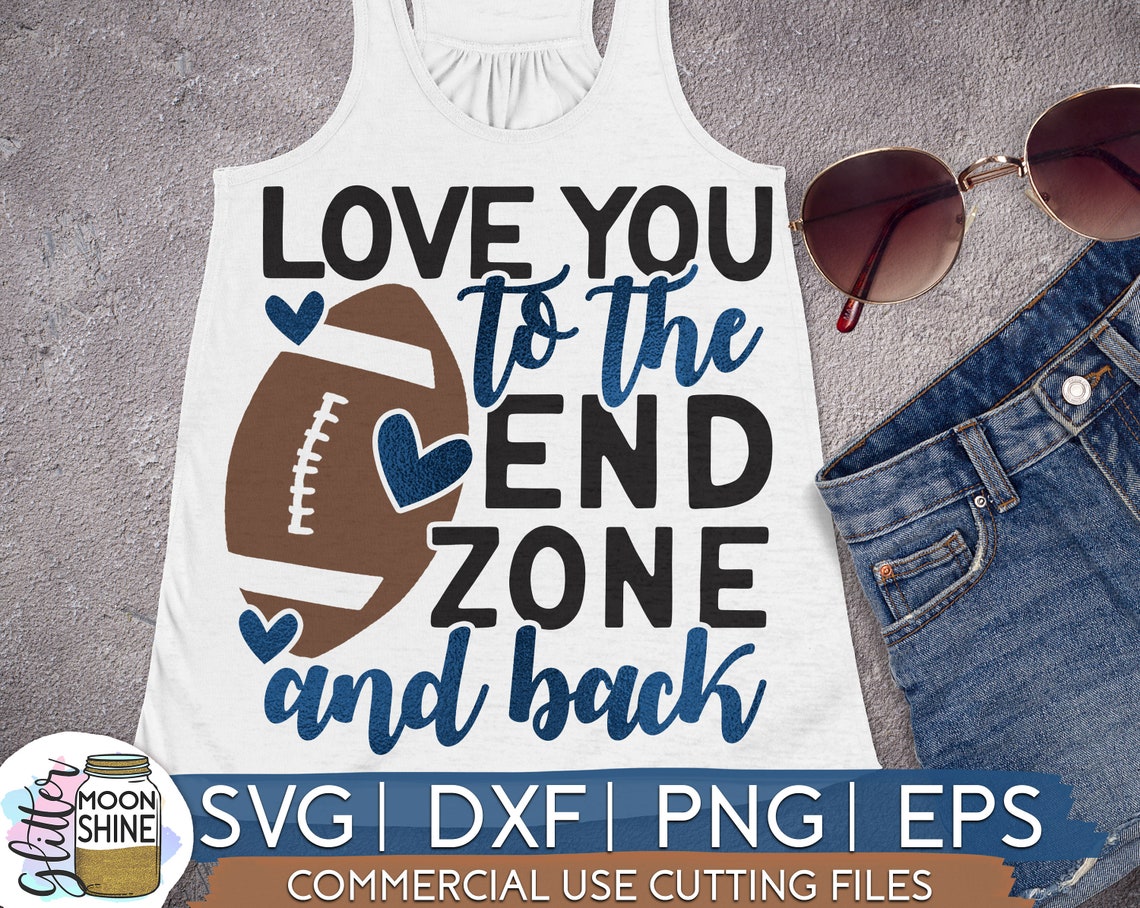 Love You To The Endzone & Back svg eps png dxf cutting files | Etsy