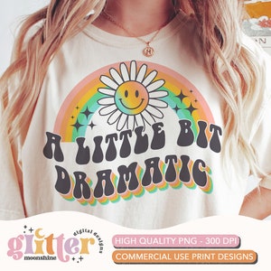 A Little Bit Dramatic Retro PNG Print File for Sublimation Or Print, Southwestern, Western, Funny, Vintage, Retro, Hippie, Desert
