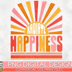 Radiate Happiness Retro Sun PNG Print File for Sublimation Or Print, Retro Sublimation, Positive, Be Kind, Kindness, Teacher, Vintage