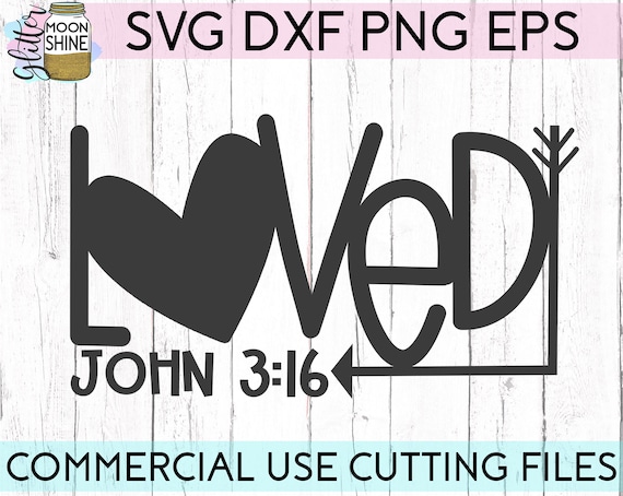 Loved John 3 16 Solid Svg Eps Png Dxf Cutting Files For Etsy