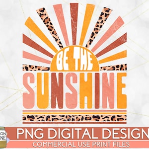 Be The Sunshine Leopard Sun PNG Print File for Sublimation Or Print, Retro Sublimation, Positive, Be Kind, Kindness, Teacher, Vintage